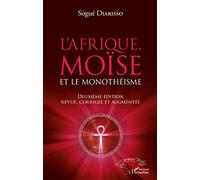 Sogué Diarisso – L'Afrique, Moïse et le monothéisme – 2e édition revue, corrigée et augmentée