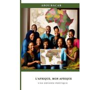 L'Afrique, mon Afrique: Une odyssée poétique
