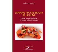 L'afrique N'a Pas Besoin De Poutine - Contre Le "Poutinisme", Un Poison Pour Le Continent