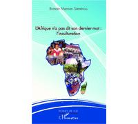 L'Afrique n'a pas dit son dernier mot : l'inculturation - Romain Mensan Séménou - L'harmattan - broché - Essai