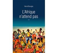 L'Afrique n'attend pas - Hervé Bourges - Actes sud - broché - Essai