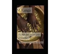 L'Afrique n'est pas à vendre: Chroniques d'une souveraineté confisquée