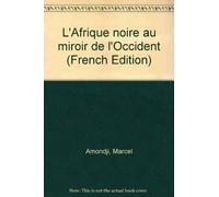 L'afrique Noire Au Miroir De L'occident