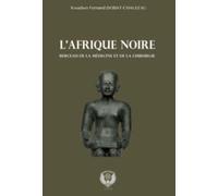 L'Afrique noire berceau de la médecine et de la chirurgie