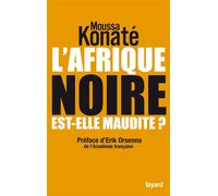 L'Afrique noire est-elle maudite ? Préface de Erik Orsenna, de l'académie française - Moussa Konaté - Fayard - broché - Essai