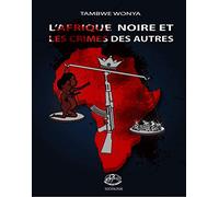 L'Afrique noire et les crimes des autres