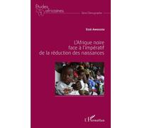 L'Afrique noire face à l'impératif de la réduction des naissances - Essè Amouzou - L'harmattan - broché - Etude