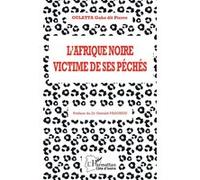 L'Afrique noire victime de ses péchés - Gaho dit Pierre Oulatta - L'harmattan - broché - Etude