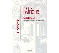 L'afrique Politique 1999 - Entre Transitions Et Conflits