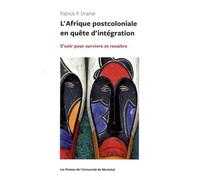 L'afrique Post-Coloniale En Quête D'intégration - S'unir Pour Survivre Et Renaître