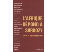 L'afrique Répond À Sarkozy - Contre Le Discours De Dakar