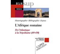 L'Afrique romaine : de l'Atlantique à la Tripolitaine (69-439)