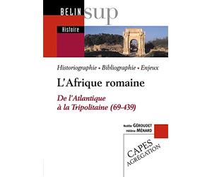 L'Afrique romaine : de l'Atlantique à la Tripolitaine (69-439)