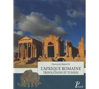L'Afrique romaine. Tripolitaine et Tunisie