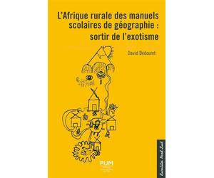 L'Afrique rurale des manuels scolaires de géographie : sortir de l'exotisme - David Bédouret - Presses Universitaires Du Midi - broché - Essai