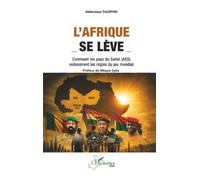 L'Afrique se lève: Comment les pays du Sahel (AES) redessinent les règles du jeu mondial
