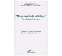 L'Afrique sera-t-elle catholique ? Des religieux s'interrogent - Collectif - L'harmattan - broché - Essai