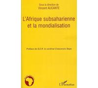 L'Afrique subsaharienne et la mondialisation - Vincent Aucante - L'harmattan - broché - Etude