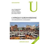 L'Afrique subsaharienne Une géographie du changement - Alain Dubresson - Armand Colin - broché - Etude