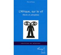 Afrique, sur le vif Récits et péripéties - Eric De Rosny - L'harmattan - broché - Livre