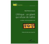 L'Afrique – Un géant qui refuse de naître – La solution, c'est de tout reprendre à zéro