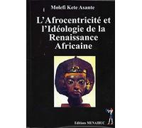 L'Afrocentricité et l'idéologie de la Renaissance Africaine