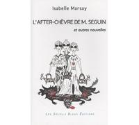 L'after-chèvre de M. Seguin et autres nouvelles