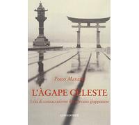 L'agape celeste. I riti di consacrazione del sovrano giapponese