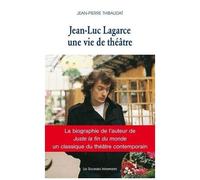Lagarce, Une Vie De Théâtre