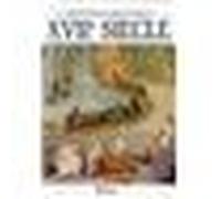 XVIIe siècle : Les Grands Auteurs français du programme - Anthologie et Histoire littéraire