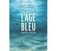 L'âge bleu Sauver l'océan - Anne Defréville - Buchet-Chastel - broché - Guide