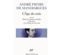 L'Âge de craie/Dans les années sordides/Astyanax/Le Point où j'en suis André Pieyre De Mandiargues (Auteur)