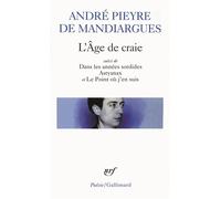 L'Âge de craie / Dans les années sordides / Astyanax / Le Point où j'en suis – Gallimard