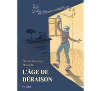 L'âge de déraison Dounia Georgeon (Auteur), Pascal M. (Illustration)