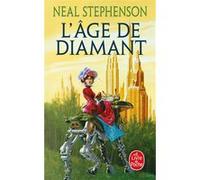 L'Age de diamant Neal Stephenson (Auteur)