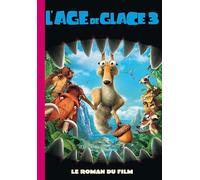 L'Âge de Glace 3 : le roman du film