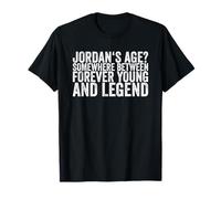 L'âge de Jordan, Quelque Part Entre Forever Young and Legend T-Shirt
