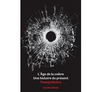 L'âge De La Colère - Une Histoire Du Présent
