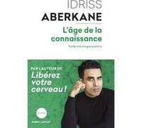 Idriss J. Aberkane – L'Age de la connaissance – Éditions Robert Laffont