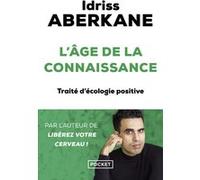 L'Age de la connaissance Idriss J. Aberkane (Auteur), Serge Tisseron (Préface)