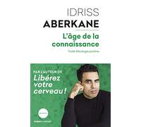 L'Âge de la connaissance: Traité d'écologie positive