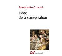 L'Âge de la conversation - Benedetta Craveri - Gallimard - broché - Essai