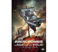 Joe Abercrombie – L'Âge de la folie, T1 : Un soupçon de haine – Roman – broché