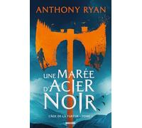 Anthony Ryan – L'Âge de la Fureur, T1 : Une marée d'acier noir – Roman – Broché