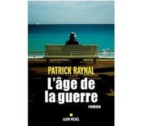 L'Age de la guerre Patrick Raynal (Auteur)