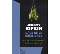 L'âge de la résilience: La terre se réensauvage, il faut nous réinventer