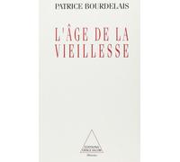 L'Âge de la vieillesse - histoire du vieillissement de la population - Patrice Bourdelais - Odile Jacob - Livre