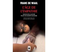 L'Âge de l'empathie: Leçons de la nature pour une société solidaire