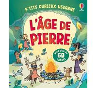 L'âge de pierre - P'tits curieux Usborne - dès 5 ans - Abigail Wheatley - Usborne - cartonné - Document jeunesse