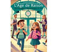 L'Age de Raison: Encourager l'Autonomie et Les Apprentissages Tome 3 : de 6 à 9 ans
